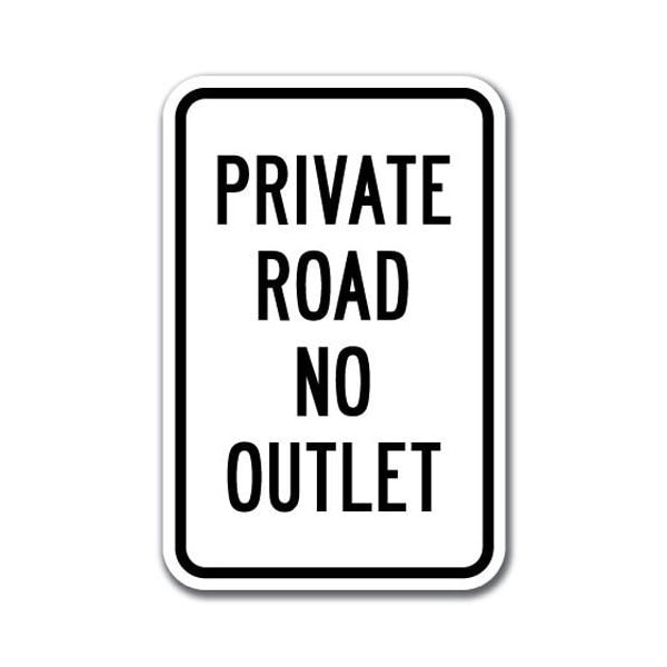 Private Road No Outlet 12inx18in Heavy Gauge Alum Signs, 18" L, 12" H, A-1218 Dead End -Private Road